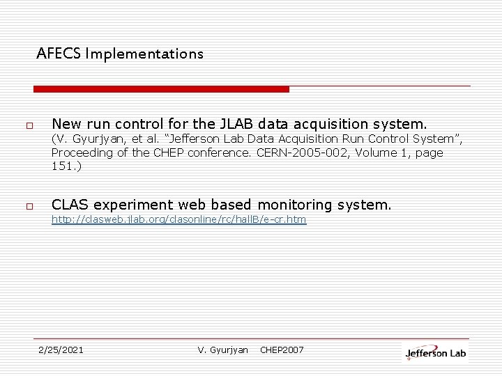 AFECS Implementations o New run control for the JLAB data acquisition system. (V. Gyurjyan,