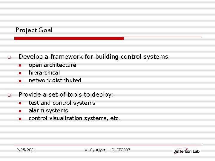 Project Goal o Develop a framework for building control systems n n n o