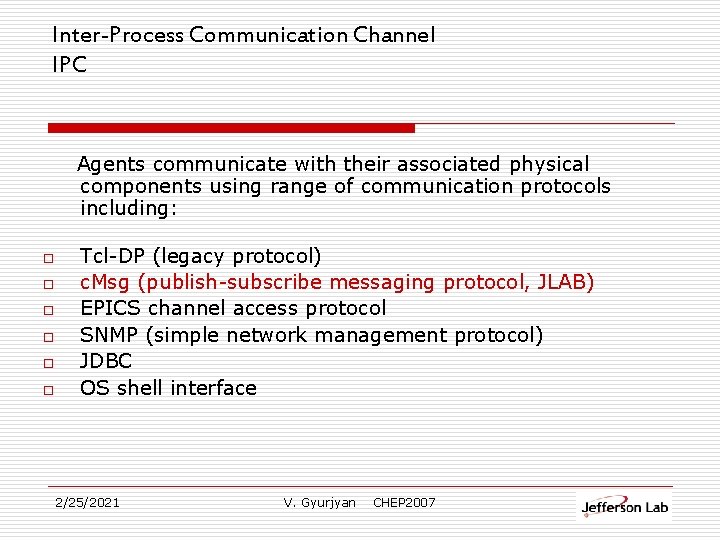 Inter-Process Communication Channel IPC Agents communicate with their associated physical components using range of