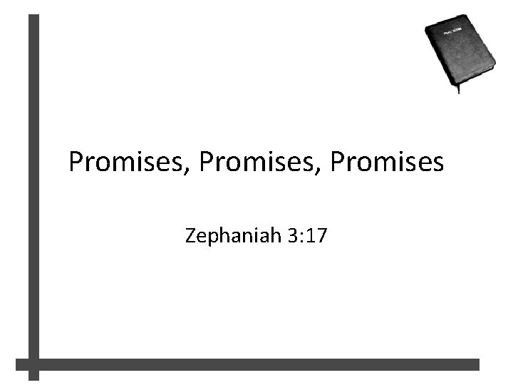 Promises, Promises Zephaniah 3: 17 