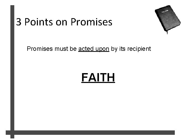 3 Points on Promises must be acted upon by its recipient FAITH 