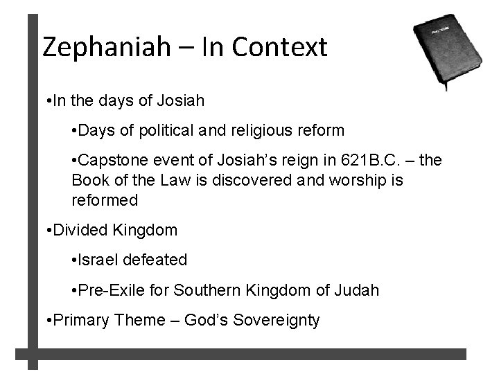 Zephaniah – In Context • In the days of Josiah • Days of political