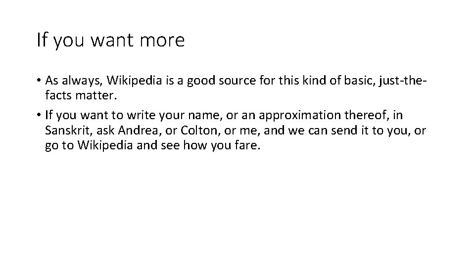 If you want more • As always, Wikipedia is a good source for this