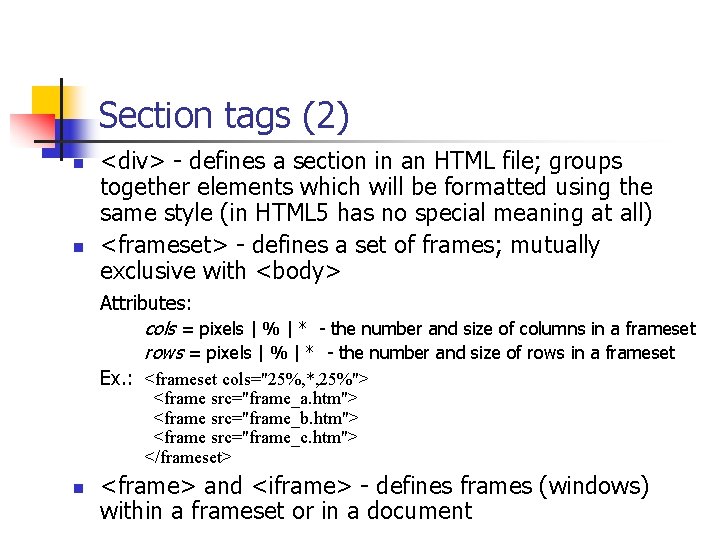 Section tags (2) n n <div> - defines a section in an HTML file;