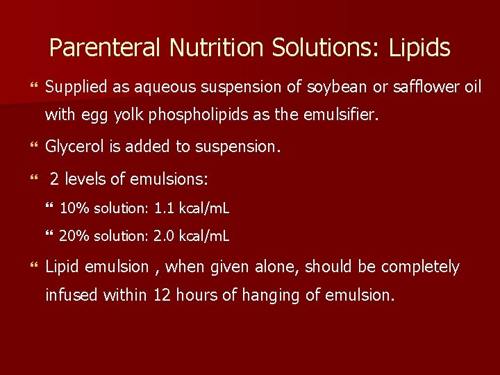 Parenteral Nutrition Solutions: Lipids Supplied as aqueous suspension of soybean or safflower oil with