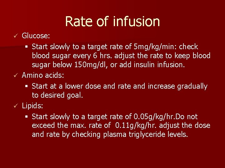 Rate of infusion Glucose: § Start slowly to a target rate of 5 mg/kg/min: