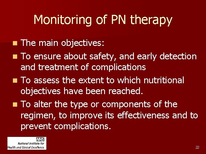 Monitoring of PN therapy The main objectives: n To ensure about safety, and early