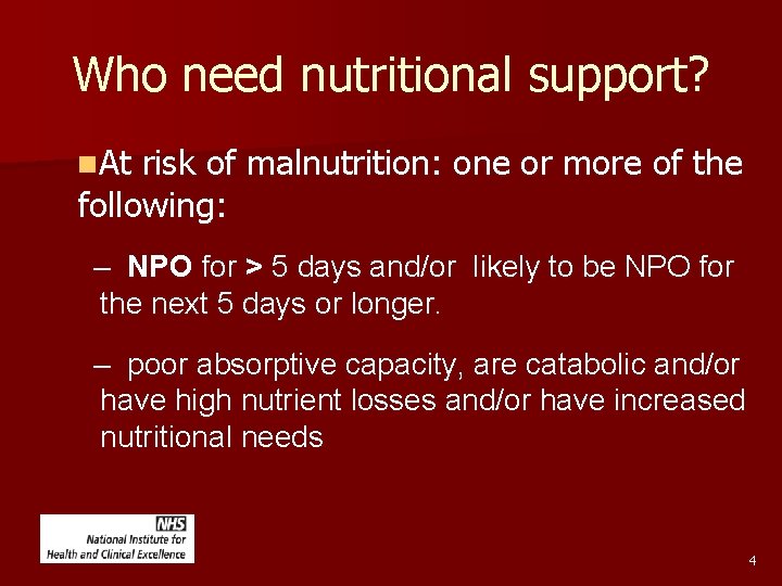 Who need nutritional support? n. At risk of malnutrition: one or more of the