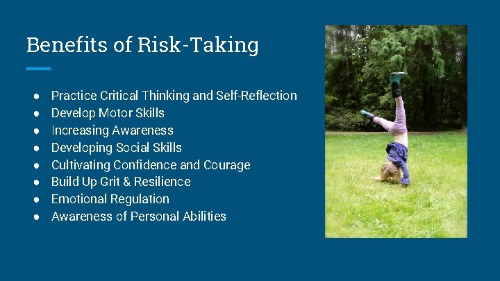Benefits of Risk-Taking ● ● ● ● Practice Critical Thinking and Self-Reflection Develop Motor