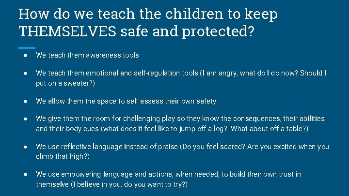 How do we teach the children to keep THEMSELVES safe and protected? ● We