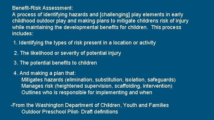 Benefit-Risk Assessment: A process of identifying hazards and [challenging] play elements in early childhood