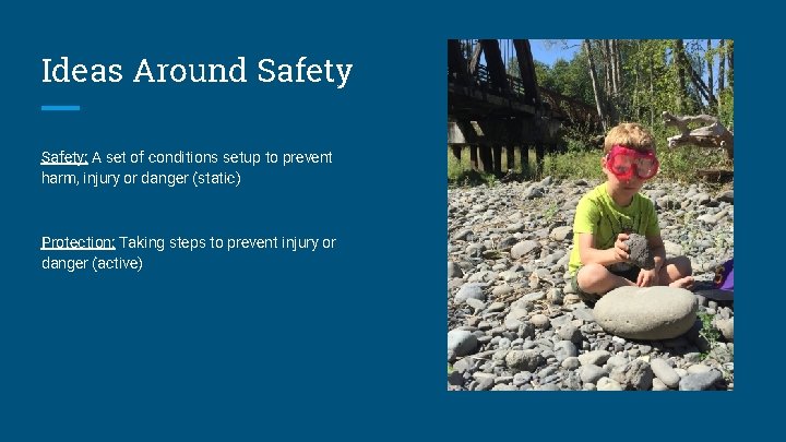 Ideas Around Safety: A set of conditions setup to prevent harm, injury or danger