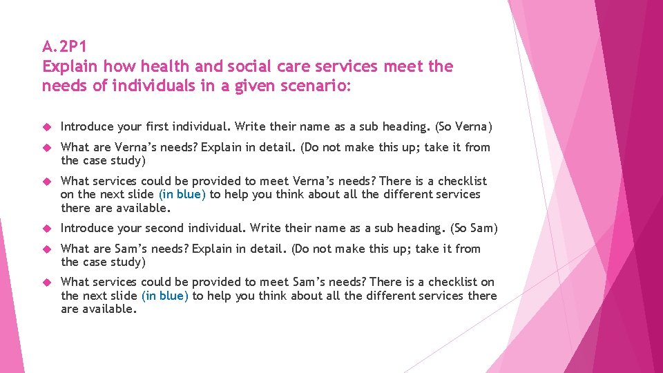 A. 2 P 1 Explain how health and social care services meet the needs