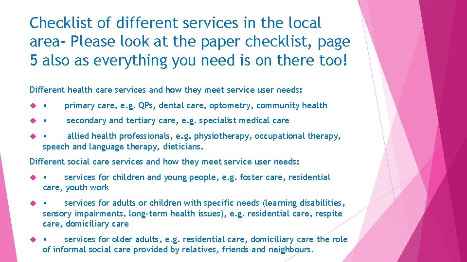 Checklist of different services in the local area- Please look at the paper checklist,