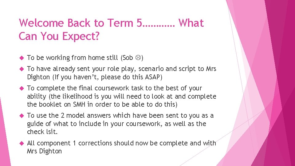Welcome Back to Term 5………… What Can You Expect? To be working from home