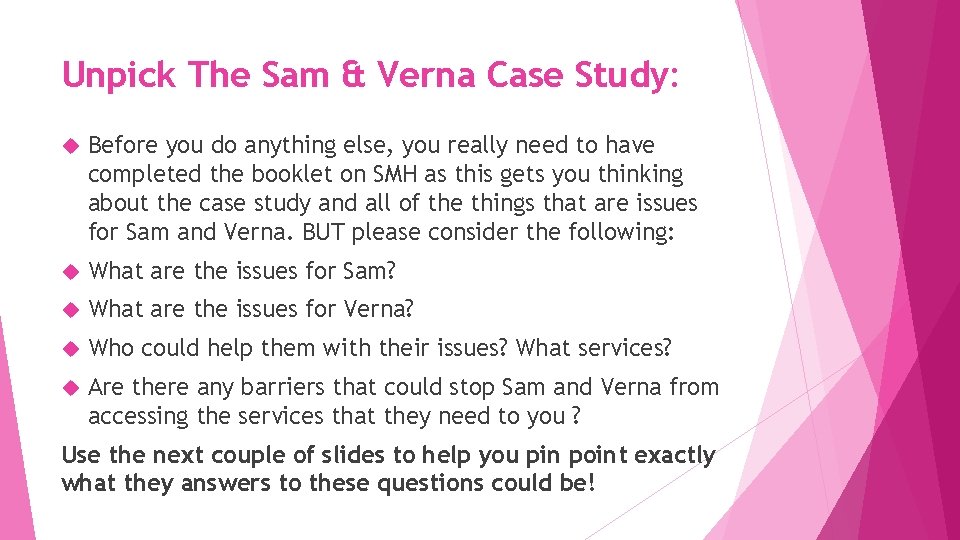 Unpick The Sam & Verna Case Study: Before you do anything else, you really