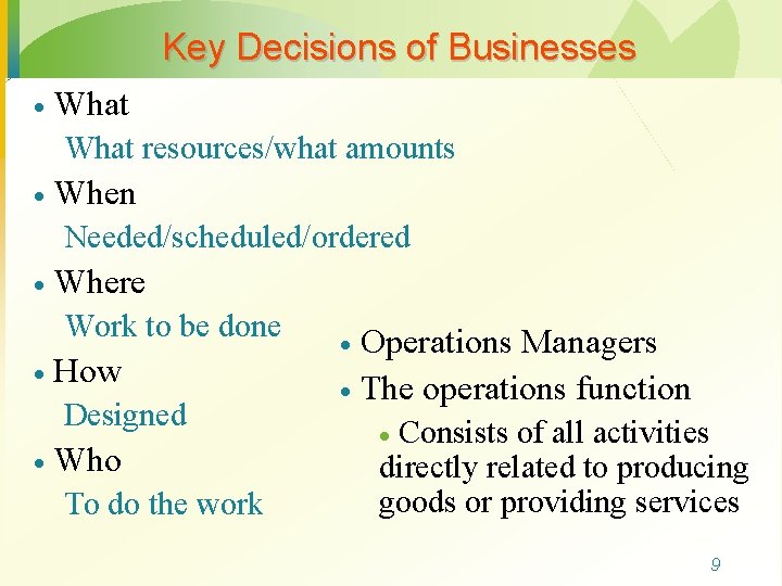 Key Decisions of Businesses · What resources/what amounts · When Needed/scheduled/ordered · Where Work