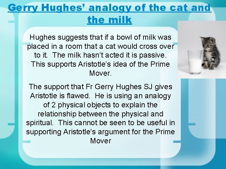 Gerry Hughes’ analogy of the cat and the milk Hughes suggests that if a