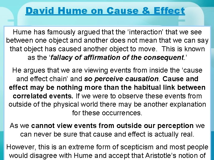 David Hume on Cause & Effect Hume has famously argued that the ‘interaction’ that