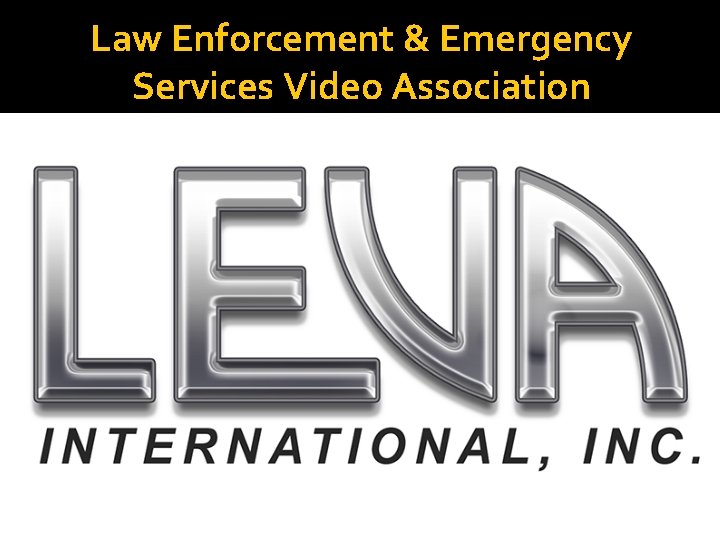 Law Enforcement & Emergency Services Video Association 