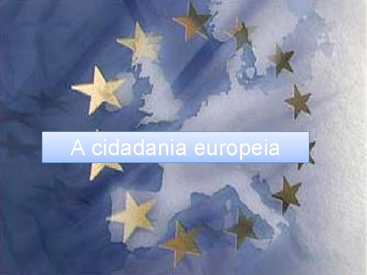 A cidadania europeia 