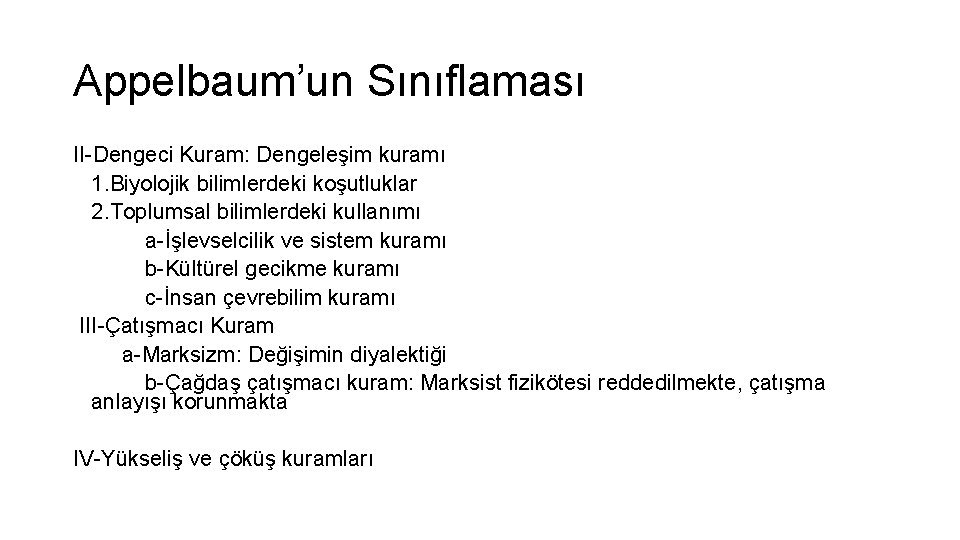 Appelbaum’un Sınıflaması II-Dengeci Kuram: Dengeleşim kuramı 1. Biyolojik bilimlerdeki koşutluklar 2. Toplumsal bilimlerdeki kullanımı