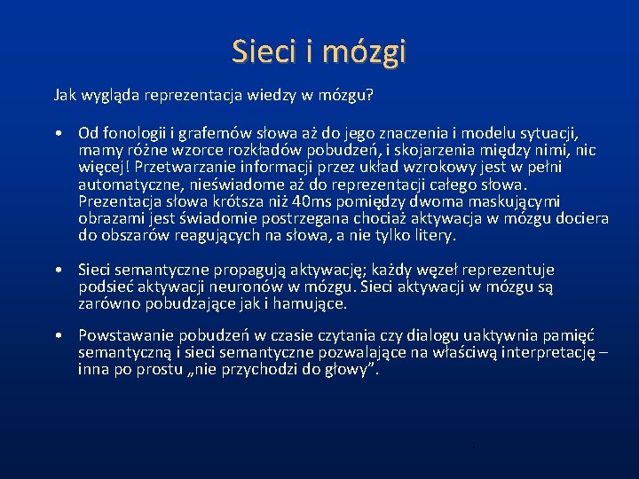 Sieci i mózgi Jak wygląda reprezentacja wiedzy w mózgu? • Od fonologii i grafemów