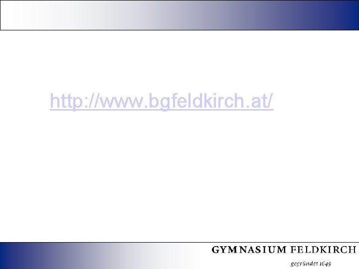 http: //www. bgfeldkirch. at/ 