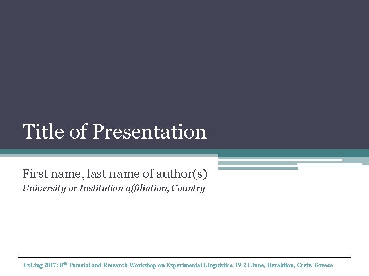 Title of Presentation First name, last name of author(s) University or Institution affiliation, Country