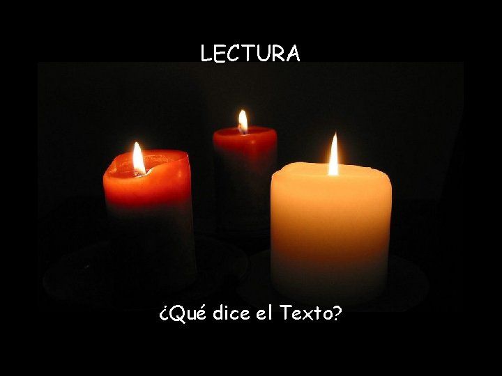 LECTURA ¿Qué dice el Texto? 