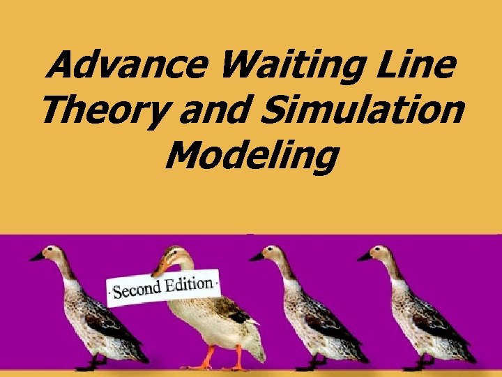 Advance Waiting Line Theory and Simulation Modeling 