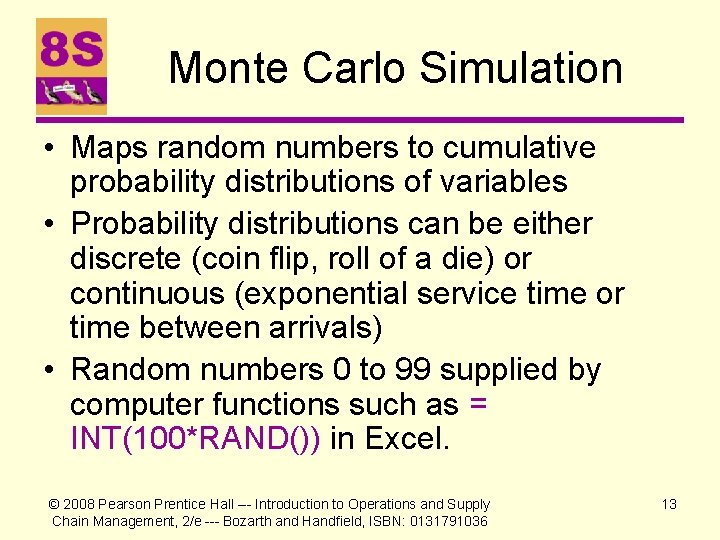 Monte Carlo Simulation • Maps random numbers to cumulative probability distributions of variables •