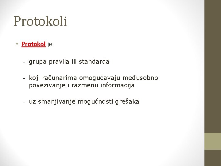 Protokoli • Protokol je - grupa pravila ili standarda - koji računarima omogućavaju međusobno