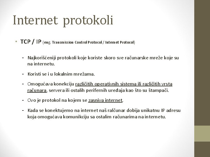 Internet protokoli • TCP / IP (eng. Transmission Control Protocol / Internet Protocol) -