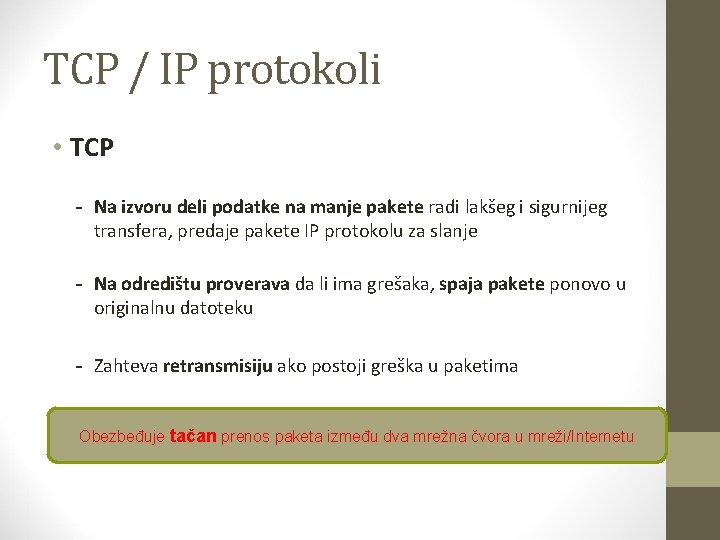 TCP / IP protokoli • TCP - Na izvoru deli podatke na manje pakete