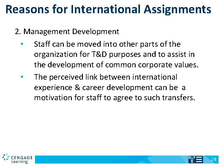 Reasons for International Assignments 2. Management Development • Staff can be moved into other
