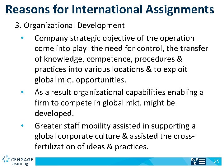 Reasons for International Assignments 3. Organizational Development • Company strategic objective of the operation