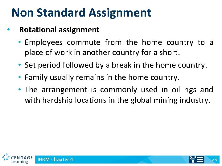 Non Standard Assignment • Rotational assignment • Employees commute from the home country to