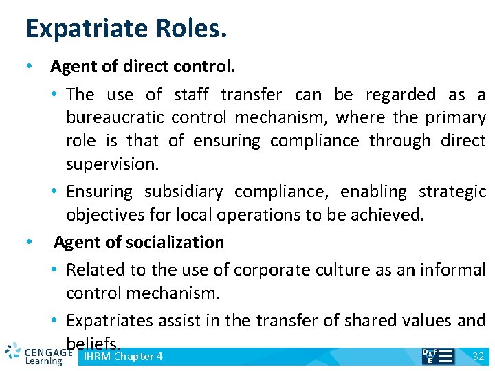 Expatriate Roles. • Agent of direct control. • The use of staff transfer can