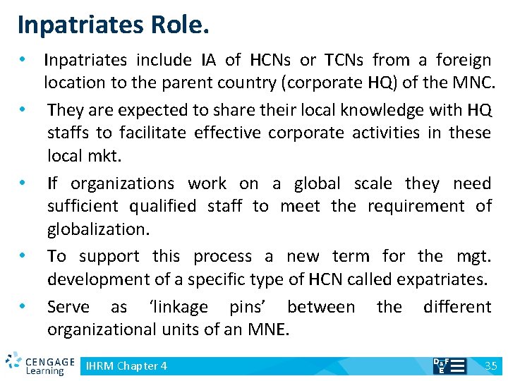 Inpatriates Role. • Inpatriates include IA of HCNs or TCNs from a foreign location