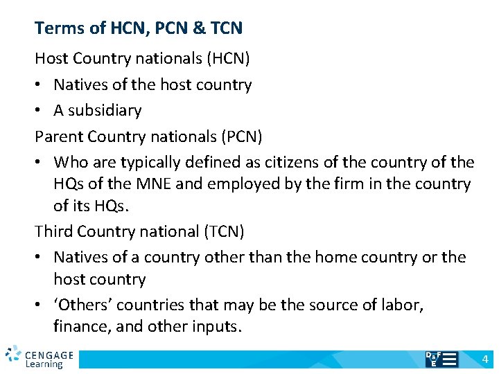 Terms of HCN, PCN & TCN Host Country nationals (HCN) • Natives of the
