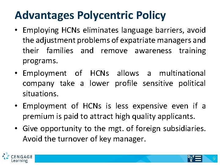 Advantages Polycentric Policy • Employing HCNs eliminates language barriers, avoid the adjustment problems of