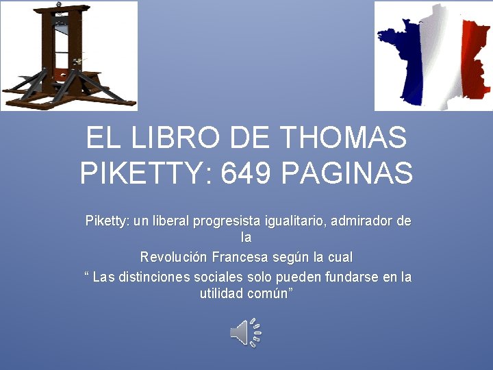 EL LIBRO DE THOMAS PIKETTY: 649 PAGINAS Piketty: un liberal progresista igualitario, admirador de