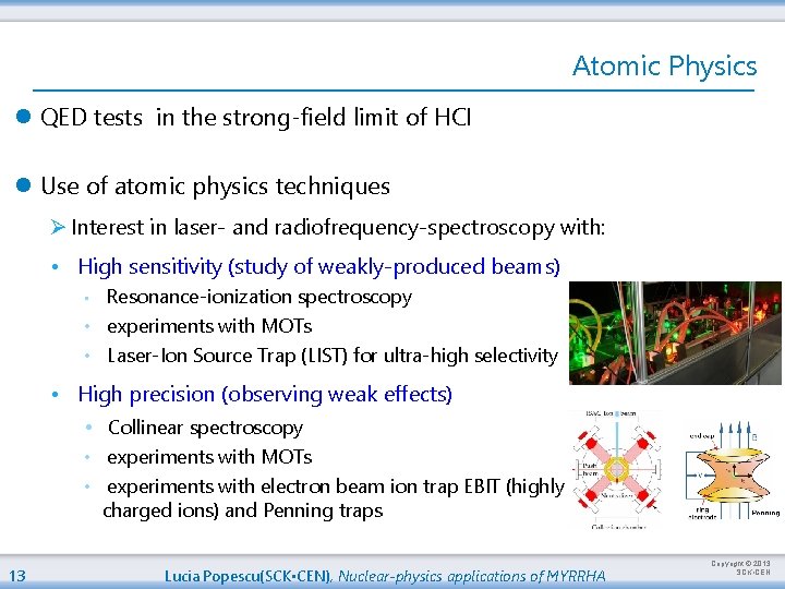 Atomic Physics l QED tests in the strong-field limit of HCI l Use of