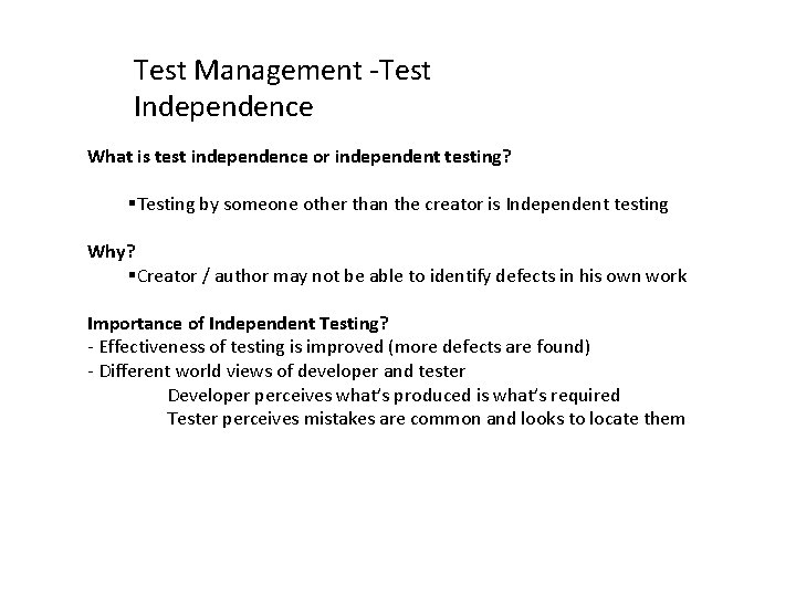 Test Management -Test Independence What is test independence or independent testing? Testing by someone