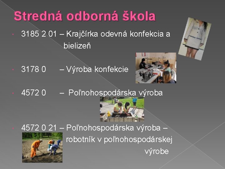 Stredná odborná škola 3185 2 01 – Krajčírka odevná konfekcia a bielizeň 3178 0