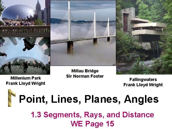 Millenium Park Frank Lloyd Wright Millau Bridge Sir Norman Foster Fallingwaters Frank Lloyd Wright