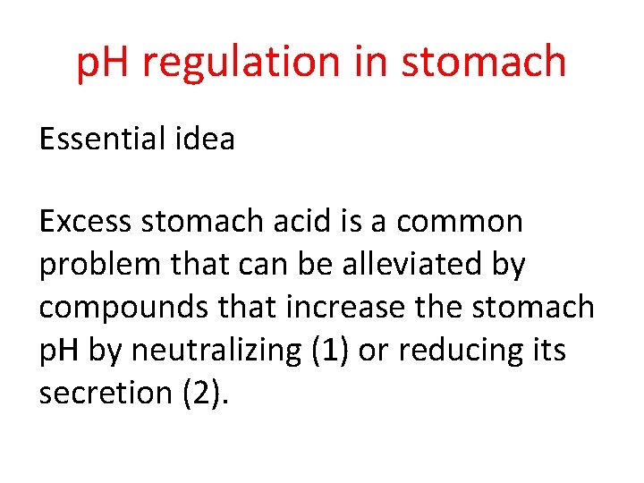 p. H regulation in stomach Essential idea Excess stomach acid is a common problem
