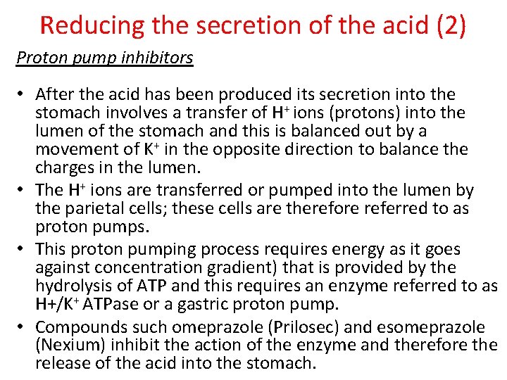 Reducing the secretion of the acid (2) Proton pump inhibitors • After the acid