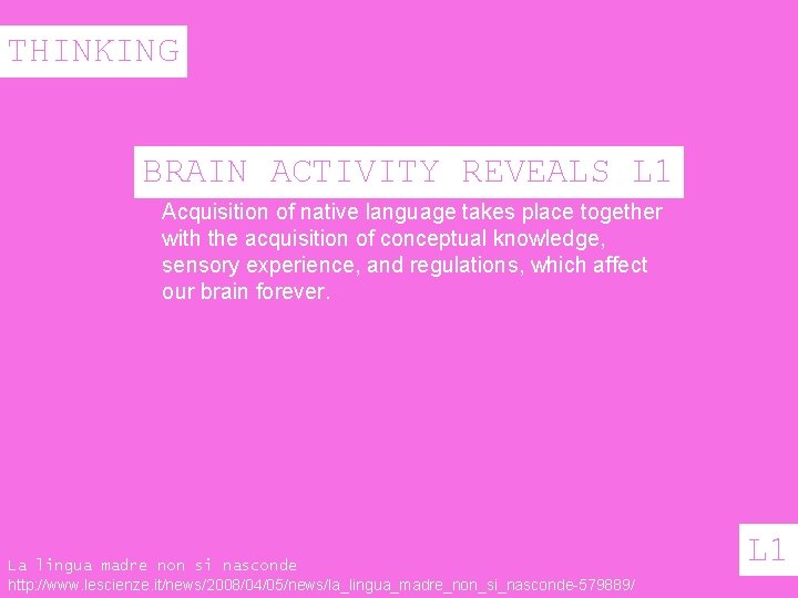 THINKING BRAIN ACTIVITY REVEALS L 1 Acquisition of native language takes place together with